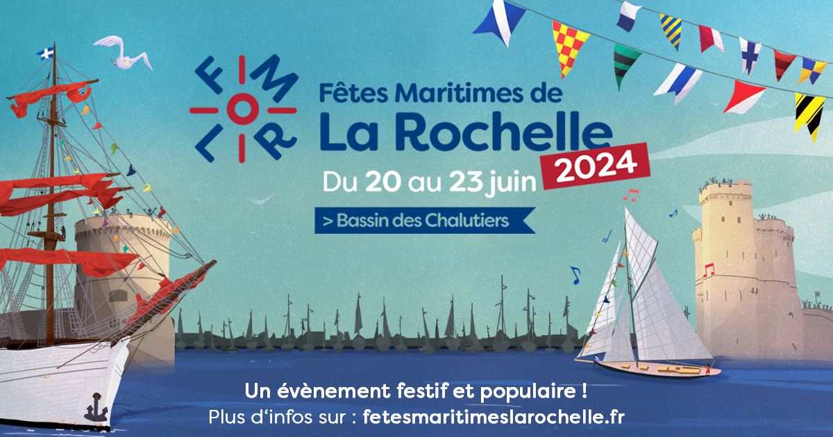 Cap sur les Fêtes maritimes de La Rochelle !